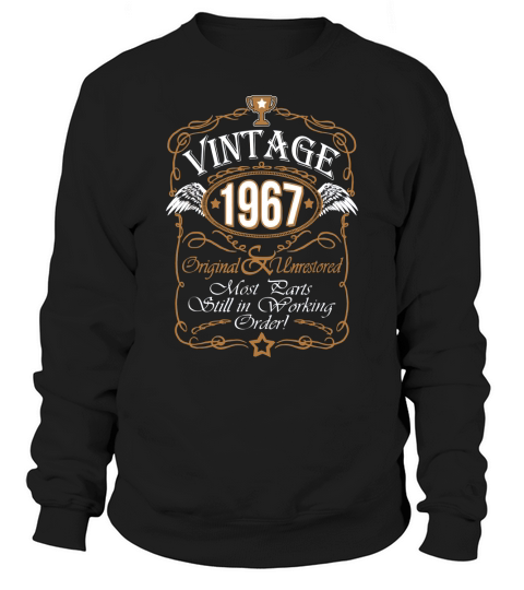 Built In 1967 Original And Unrestored T-Shirt Sweatshirt Unisex