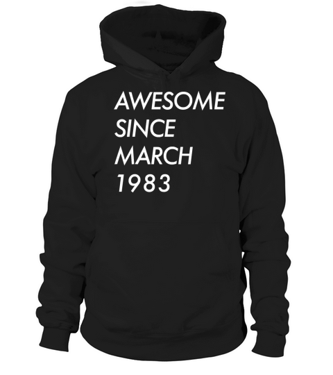 39th Birthday Gift Awesome Since March 1983 Shirt Hoodie Unisex