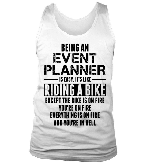 Being An Event Planner Like The Bike Is On Fire Tank Top Unisex