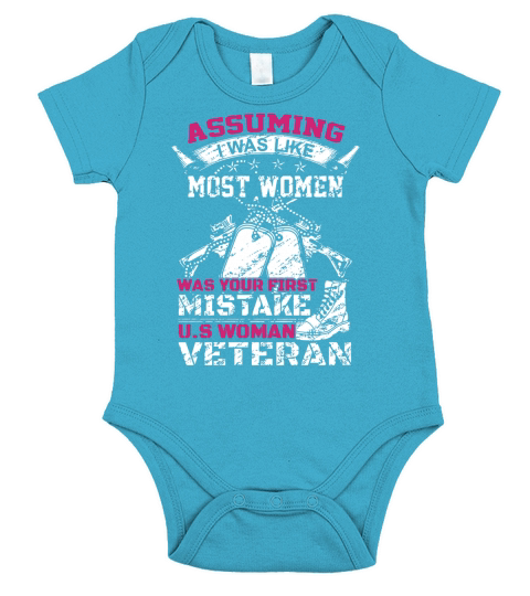 Assuming I was like most women was your first mistake u.s woman veteran T-Shirt Short Sleeve Baby One-Piece