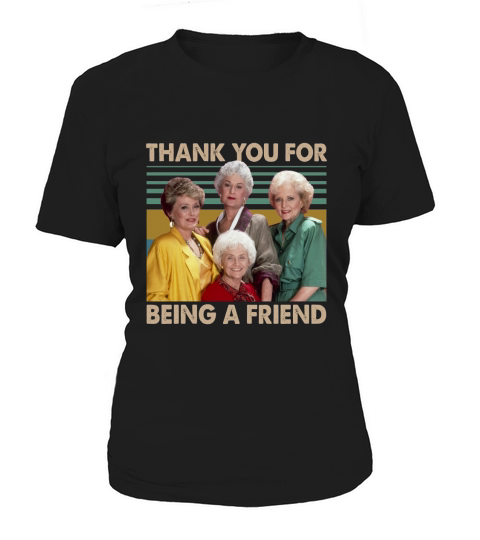 The Golden Girls thank you for being a friend shirt Women's T-Shirt