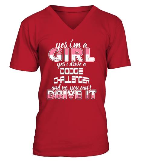 Yes I Drive a Dodge Challenger Ho Tshirt V-Neck T-shirt