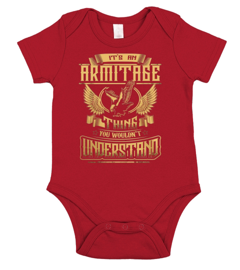 ARMITAGE shirt .Its an ARMITAGE Thing You Wouldnt Understand - ARMITAGE Tee Shirt, ARMITAGE Hoodie, ARMITAGE Family, ARMITAGE Tee, ARMITAGE Name Short Sleeve Baby One-Piece