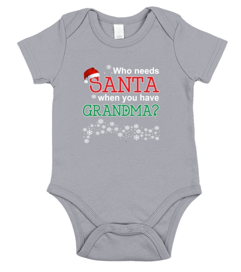 Grandma - Who needs Santa when you have Grandma 2 Short Sleeve Baby One-Piece