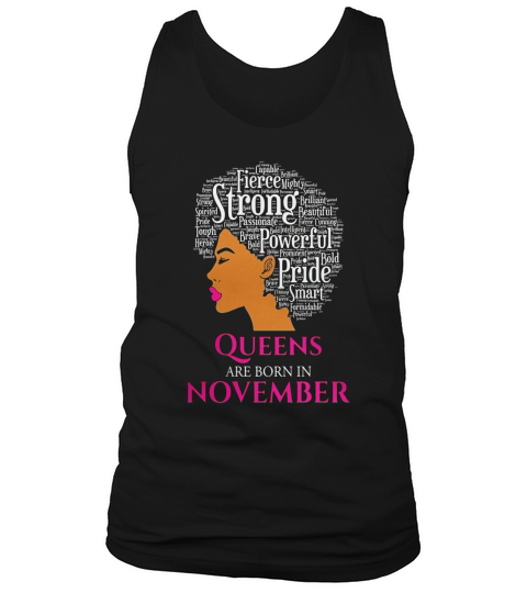 Queens are born in November - Strong Black Woman Tee Shirts / Happy Birthday November Tank Top Unisex