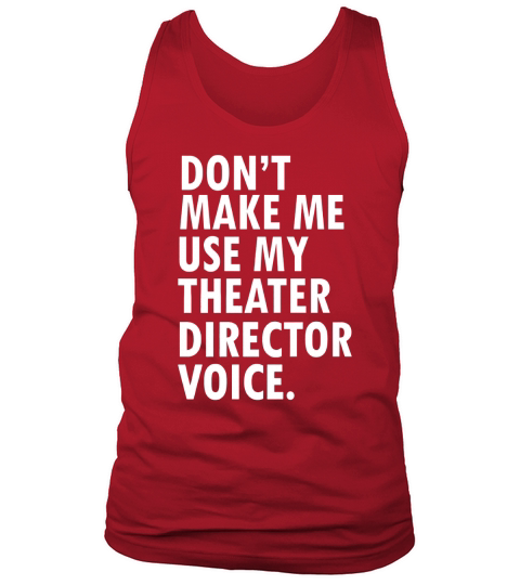 Funny Director T-Shirt Musical Theater Geek Gift Tee Tank Top Unisex