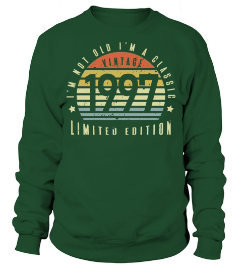 Vintage 1997 Im Not Old Im a Classic Sweatshirt Unisex