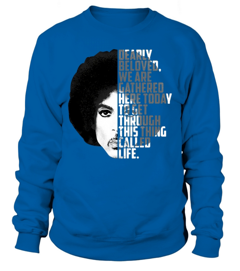 Dearly Beloved We Are Gathered Here Today Sweatshirt Unisex