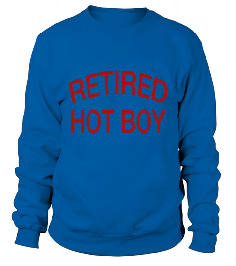 Retired Hot Boy Funny Couple Sweatshirt Unisex