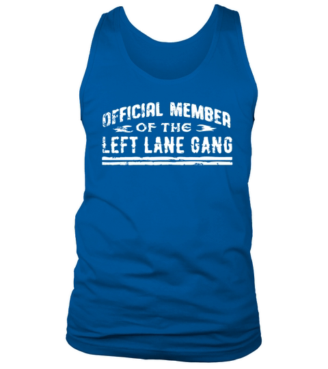 Trucker Official member of the left lane gang Tank Top Unisex