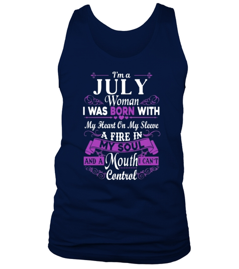 I`M a july Woman  i was  born in with A fire In My Sol Mouth  T-shirts Tank Top Unisex