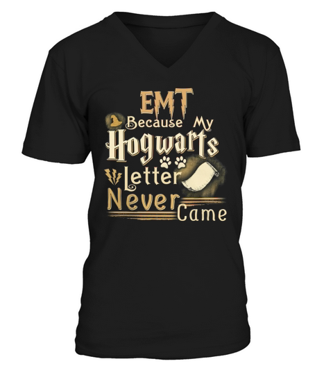 EMT Because Hogwarts Letter Never Came V-Neck T-shirt