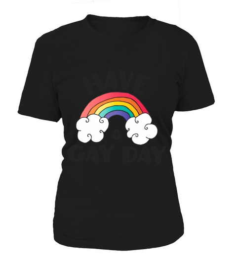 Have A Gay Day Women's T-Shirt