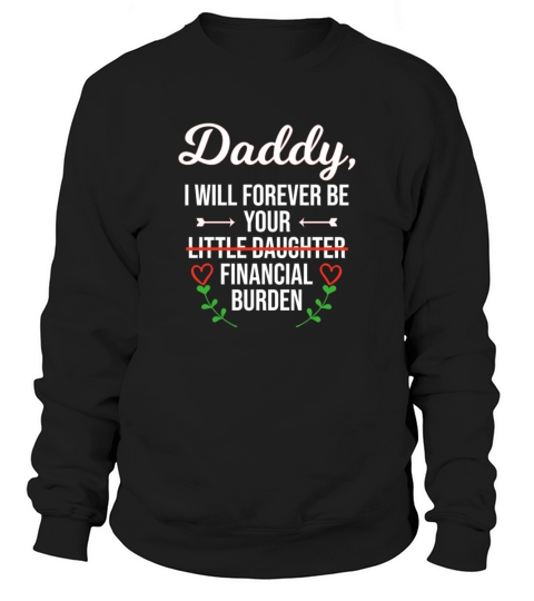 Daddy I will forever be your financial burden - Coffee Mug (colored) Sweatshirt Unisex