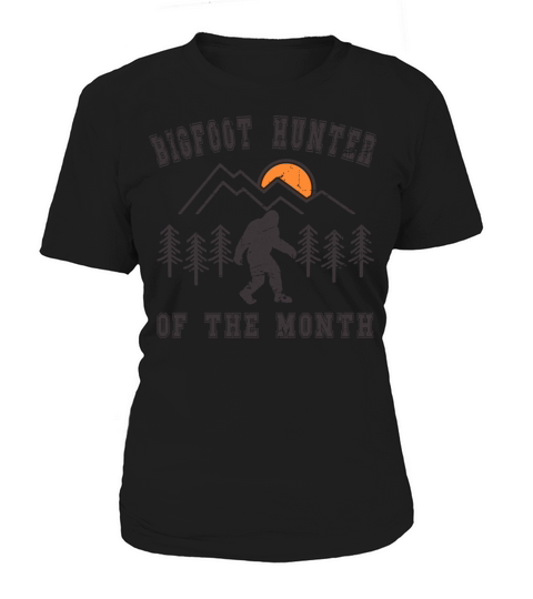 Bigfoot Hunter Of The Month Women's T-Shirt