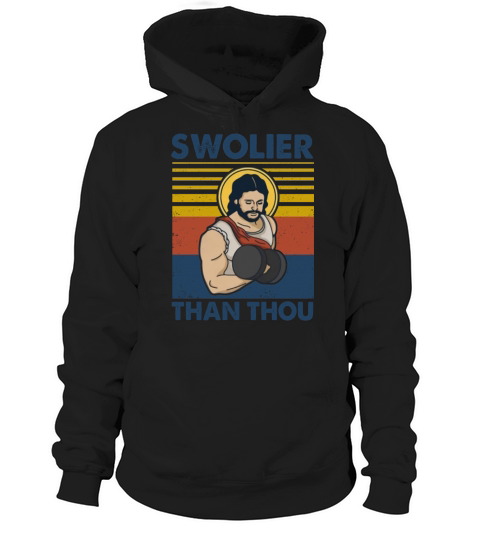 Swolier Than Thou Vintage Hoodie Unisex