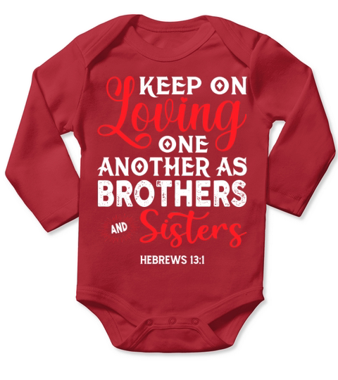 Keep on loving one another as brothers and sisters Long Sleeve Baby One-Piece
