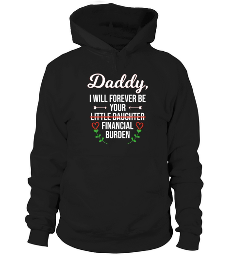 Daddy I will forever be your financial burden - Coffee Mug (colored) Hoodie Unisex
