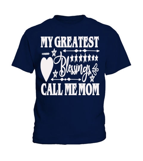 My greatest blessings call me mom(1) Kids T-Shirt