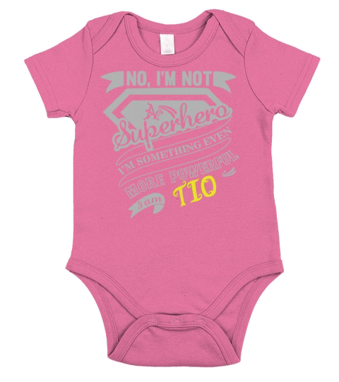 TIO No, Im not a superhero. Im something even more powerful. I am TIO-TIO shirt, TIO Hoodie, TIO Family, TIO Tee, TIO Name, TIO bestseller Short Sleeve Baby One-Piece