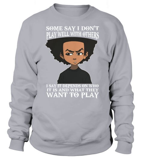 Want To Play - The Boondocks Shirts Sweatshirt Unisex