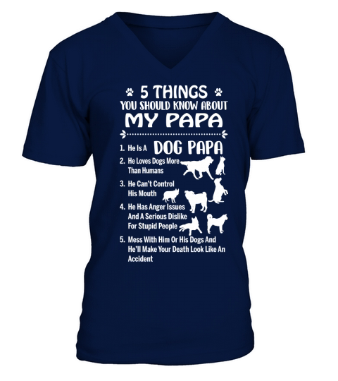 There Are 5 Things You Should Know About my papa and the first thing is he is a dog papa 2020 - Unisex Long Sleeve V-Neck T-shirt
