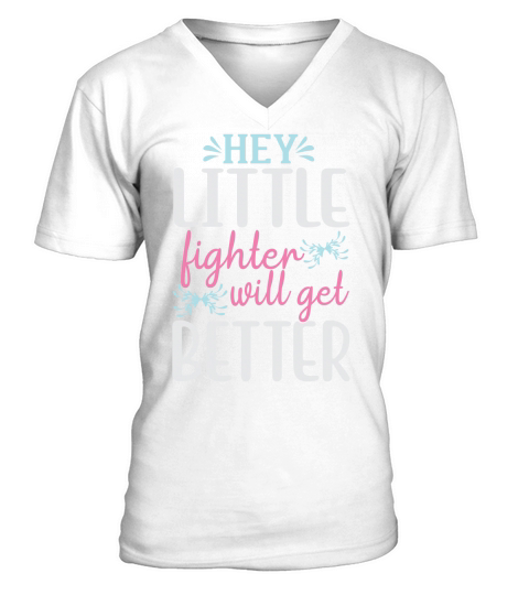 Hey Little Fighter Things Will Get Better V-Neck T-shirt