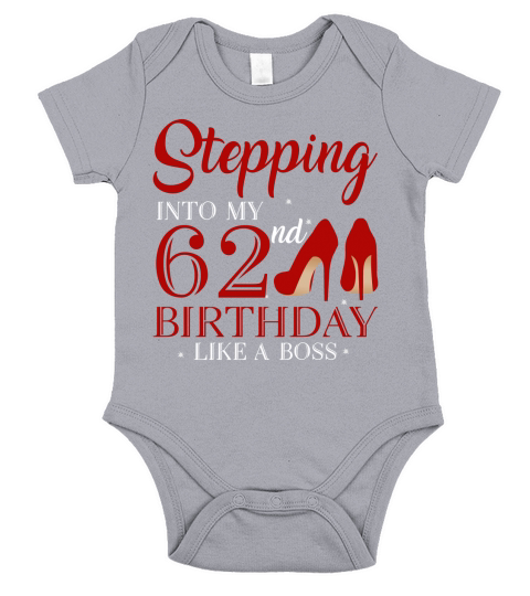 Stepping Into My 62nd Birthday Like A Boss 2020 Short Sleeve Baby One-Piece