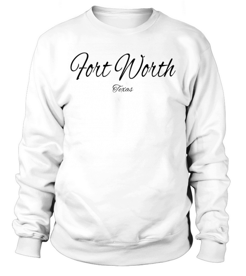Texas Fort Worth Sweatshirt Unisex