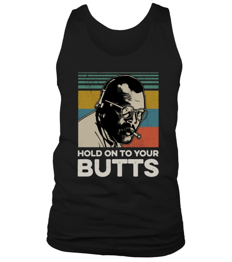 Ray Arnold Hold on to your butts vintage shirt Tank Top Unisex