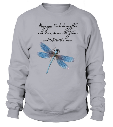 Dragonfly May You Touch Dragonflies And Stars Sweatshirt Unisex