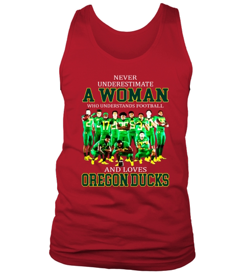 Never Underestimate A Woman Who Understands Football And Loves Oregon Ducks Tank Top Unisex
