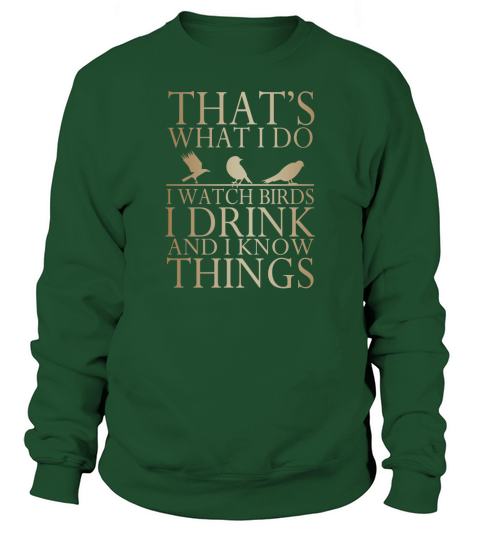 I Watch Birds And I Know Things Sweatshirt Unisex