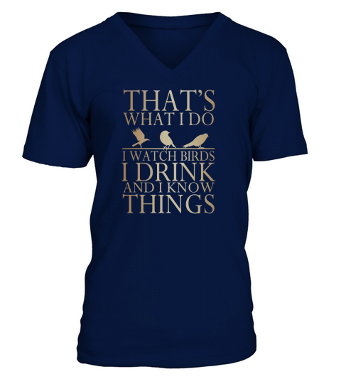 I Watch Birds And I Know Things V-Neck T-shirt