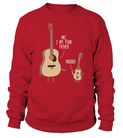 Uke I Am Your Father Shirt Ukulele Guitar Music Sweatshirt Unisex