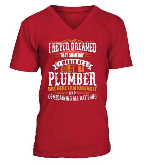 Plumber Grumpy Old T-Shirt V-Neck T-shirt
