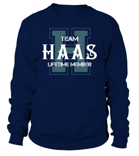 HAAS Shirts - Team HAAS Lifetime Member Name Shirts Sweatshirt Unisex