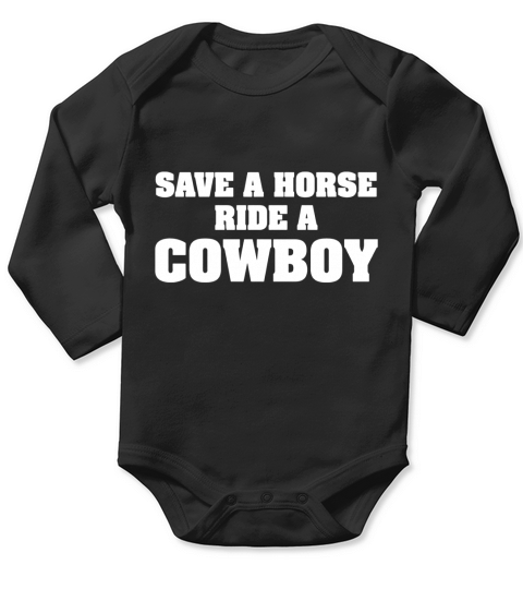 Save A Horse Ride A Cowboy Long Sleeve Baby One-Piece