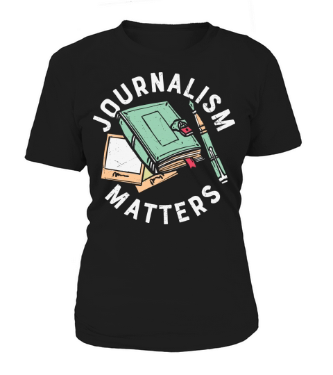 Writer Funny Gift Journalism Matters Women's T-Shirt