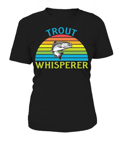 Trout whisperer Women's T-Shirt