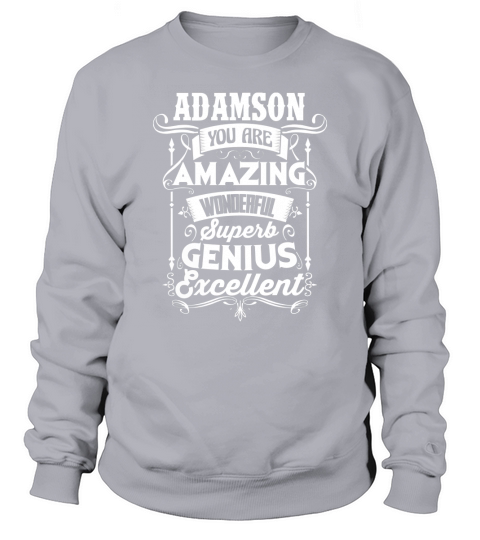 Great To Be ADAMSON Tshirt Sweatshirt Unisex