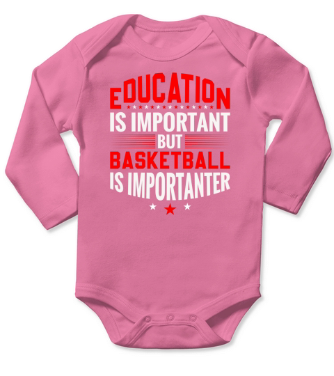 Education Is Important But Basketball Is Importanter Long Sleeve Baby One-Piece