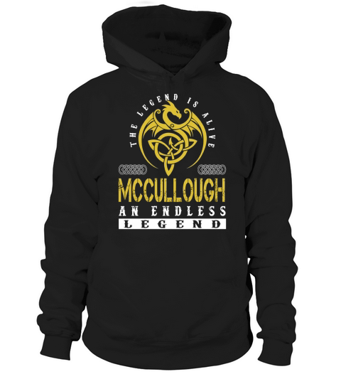 The Legend is Alive MCCULLOUGH An Endless Legend Name Shirts Hoodie Unisex