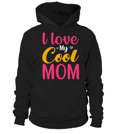l love My Cool Mom T Shirt Design (1) Hoodie Unisex