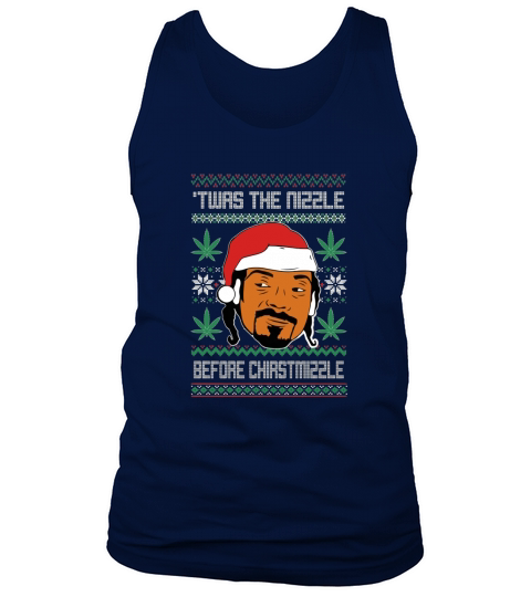 Snoop Dogg Weed Twas The Nizzle Before Christmizzle Ugly Christmas sweater Tank Top Unisex