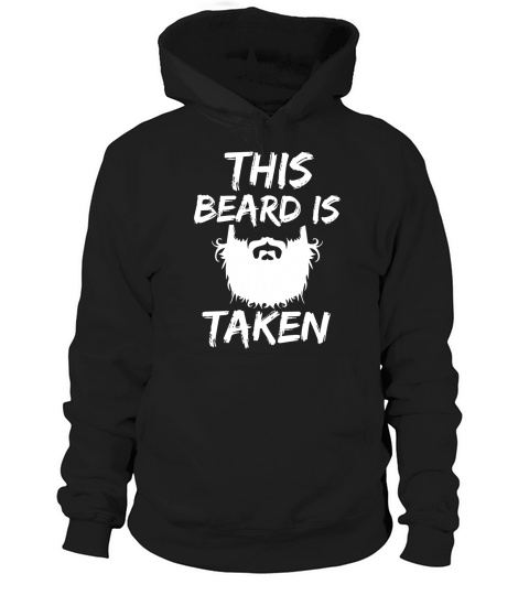 this beard is taken funny bearded Hoodie Unisex