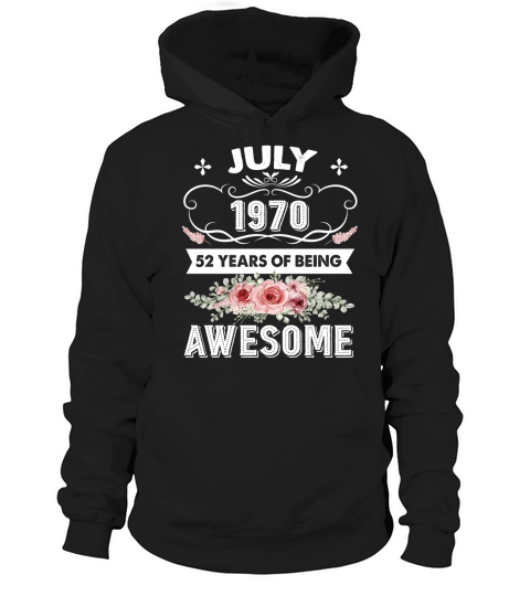 Awesome Since July 1970 52th Birthday Gift 52 Years Old Hoodie Unisex