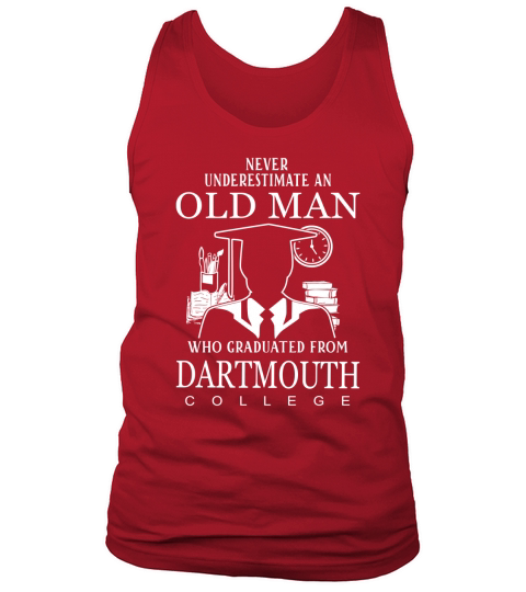 Old Man- Graduated From Dartmouth College Tank Top Unisex