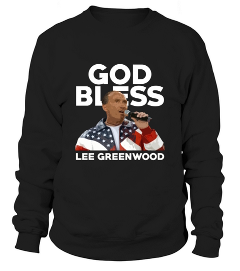 God Bless Lee Greenwood Country Music Singer Usa Legend Sweatshirt Unisex