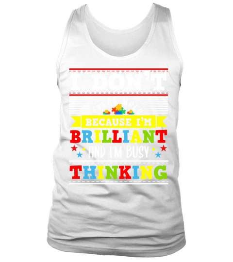 I Dont Speak Much Because Im Brilliant Autism Tank Top Unisex